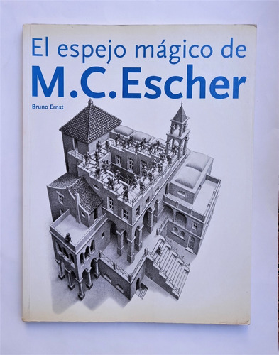 El Espejo Mágico / M. C. Escher B. Ernst Taschen