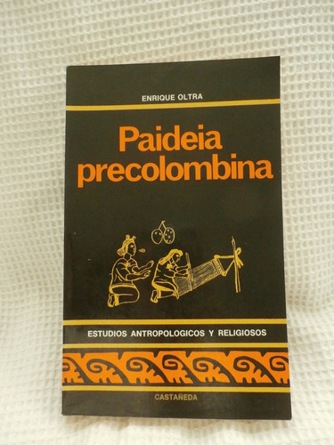 Paideia Precolombina. Enrique Oltra