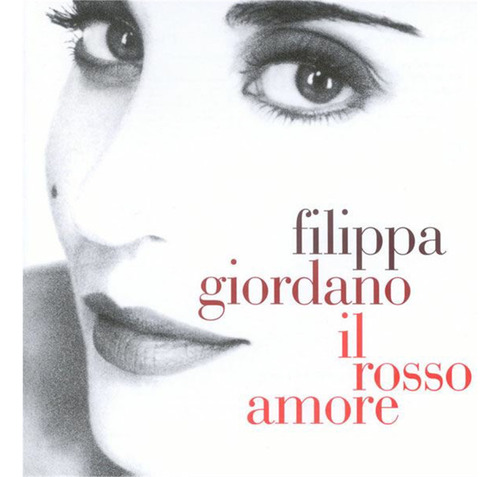 Filippa Giordano Il Rosso Amore Cd Sony Music 2007