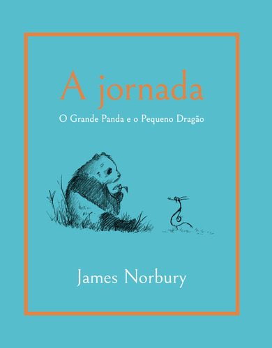 A Jornada: O Grande Panda E O Pequeno Dragão, De James Norbury., Vol. 1. Editora Fontanar, Capa Dura, Edição 1 Em Português, 2023