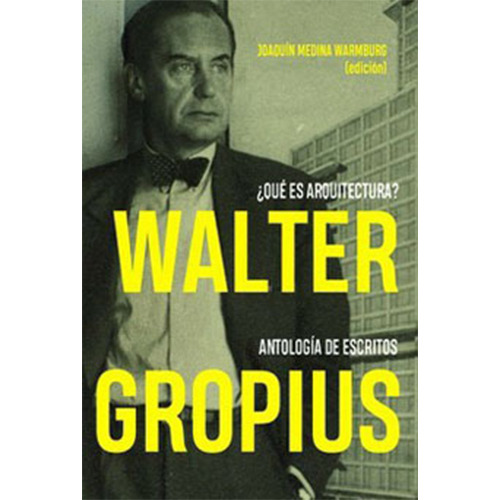 Walter Gropius ¿que Es Arquitectura?