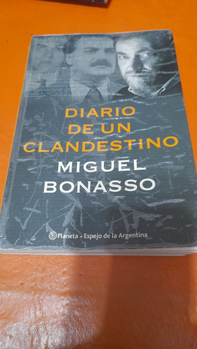 Diario De Un Clandestino Miguel Bonasso Casa70