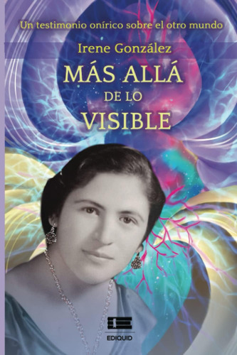 Libro: Más Allá De Lo Visible (spanish Edition)