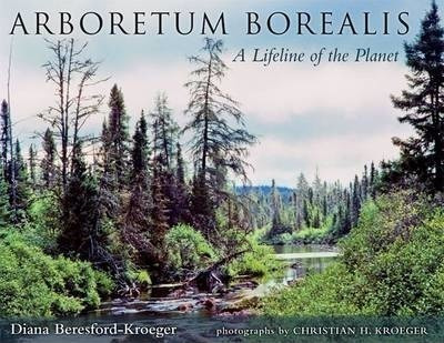 Arboretum Borealis : A Lifeline Of The Planet - Diana Ber...