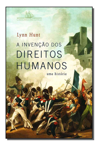 Libro Invencao Dos Direitos Humanos A De Hunt Lynn Cia Das