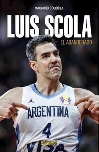 Luis Scola, El Abanderado - Mauricio Codocea - Es