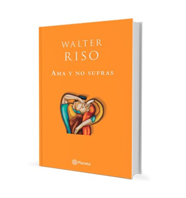 ama y no sufras walter riso pdf completo ama y no sufras walter riso pdf completo
