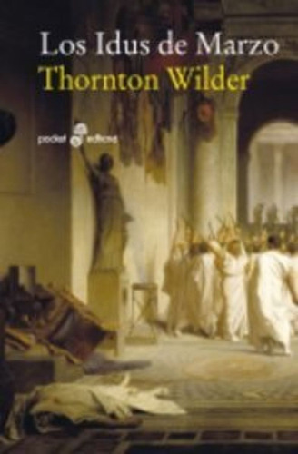 Los Idus De Marzo (bolsillo) / Wilder, Thornton