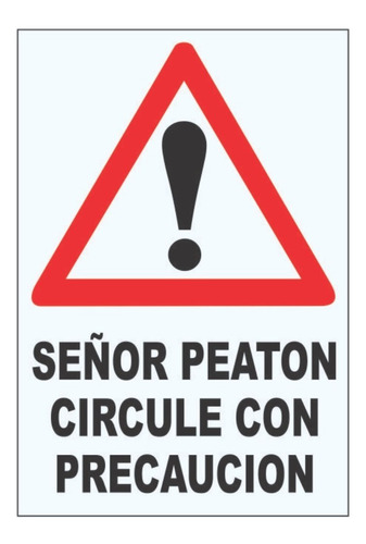 Cartel Señor Peaton Circule Con Precaucion 50x70  Corrugado