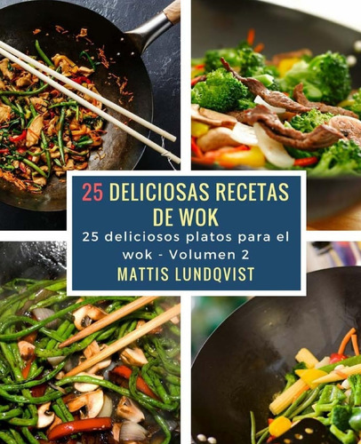 Libro 25 Deliciosas Recetas Wok-mattis Lundqvist