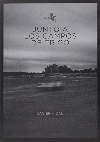Libro Junto A Los Campos De Trigo (rustica) - Vidal Javier (