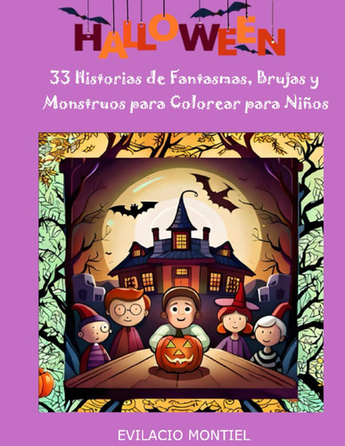 Halloween: 33 Historias De Fantasmas, Brujas Y Monstruos P 