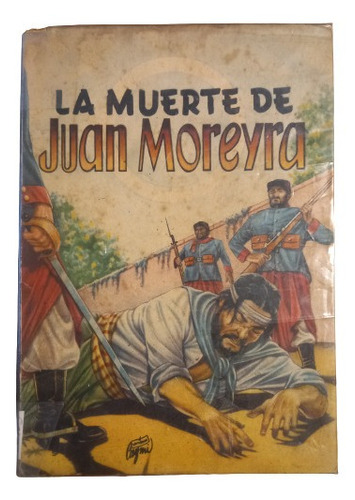 Apolinario Sierra. La Muerte De Juan Moreyra