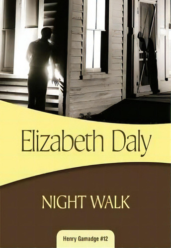 Night Walk : Henry Gamadge #12, De Elizabeth Daly. Editorial Felony & Mayhem, Tapa Blanda En Inglés