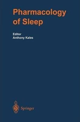 The Pharmacology Of Sleep - Anthony Kales&,,