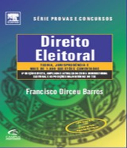 Direito Eleitoral   02 Ed: Direito Eleitoral   02 Ed, De Barros, Francisco Dirceu. Editora Elsevier St, Capa Mole Em Português