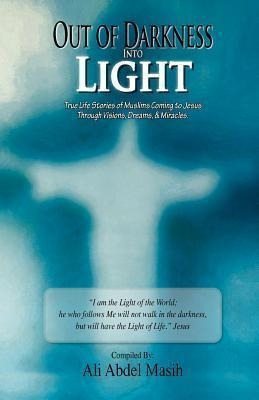 Out Of Darkness Into Light - Ali Abdel Masih (paperback)