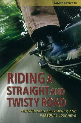 Libro Riding A Straight And Twisty Road - James Hesketh