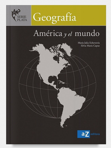 Geografia America Y El Mundo - Serie Plata, De Echeverria, 