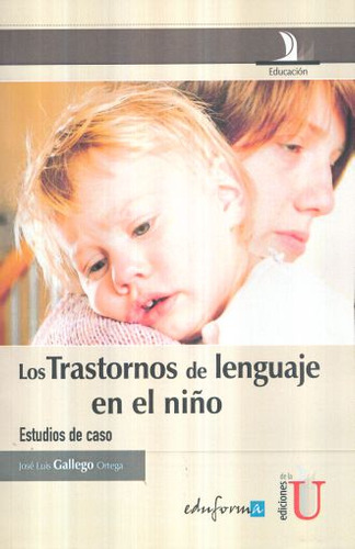 Libro: Trastornos De Lenguaje En El Niño, Los. Estudios De C