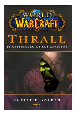 Libro World Of Warcraft Thrall El Crepusculo De Los Aspe De