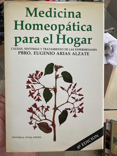 Medicina Homeopática Para El Hogar - Eugenio Arias Álzate