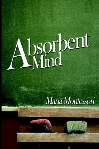 Book : The Absorbent Mind - Montessori, Maria