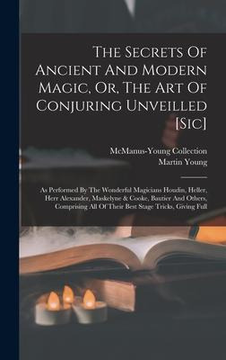 Libro The Secrets Of Ancient And Modern Magic, Or, The Ar...