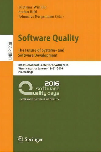 Software Quality. The Future Of Systems- And Software Development, De Stefan Biffl. Editorial Springer International Publishing Ag, Tapa Blanda En Inglés