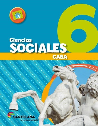 Sociales 6 Caba. En Movimiento - 2017 Equipo Editorial Santi