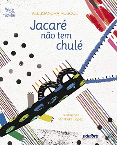 Libro Jacaré Não Tem Chulé De Alessandra Roscoe Edelbra