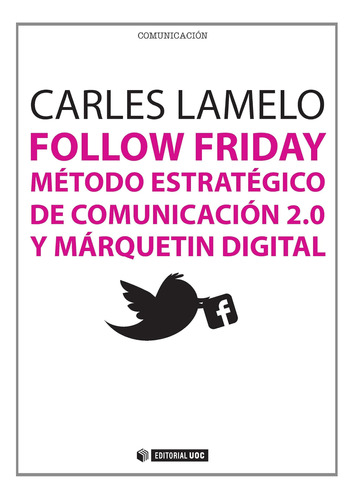 Libro: Follow Friday. Método Estratégico De Comunicación 2.0