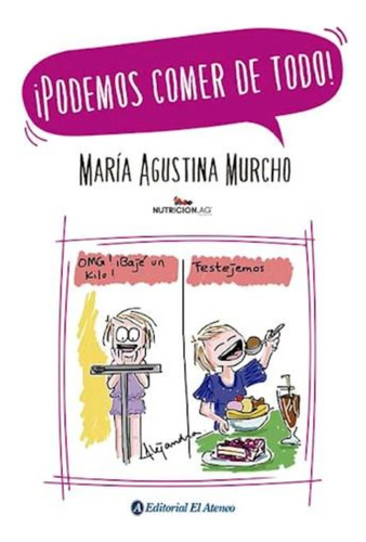 Podemos Comer De Todo ! María Agustina Murcho El Ateneo