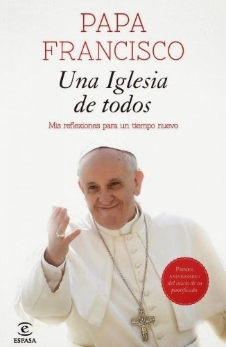 Una Iglesia Para Todos - Bergoglio -francisco, Jorge Maria