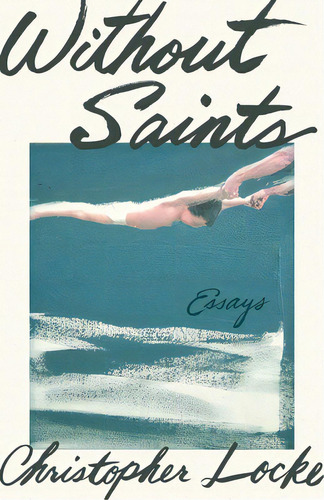 Without Saints, De Locke, Christopher. Editorial Black Lawrence Pr, Tapa Blanda En Inglés