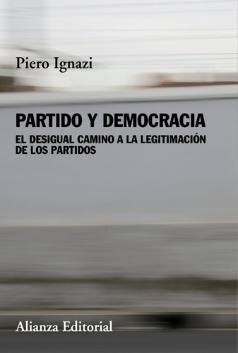 Partido Y Democracia, De Ignazi, Piero. Alianza Editorial, Tapa Blanda En Español