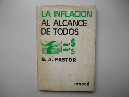 La Inflación Al Alcance De Todos - G. A. Pastor