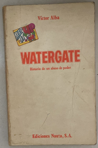  Víctor Alba Watergate: Historia De Un Abuso De Poder