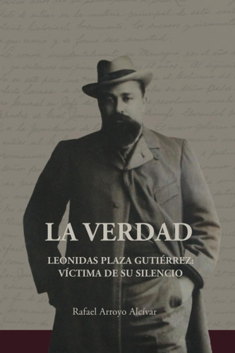 Libro: La Verdad: Leonidas Plaza Gutiérrez: Víctima De Su Si