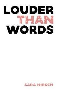 Louder Than Words - Sara Hirsch (paperback)