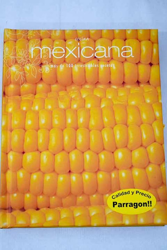 Cocina Mexicana Mas De 100 Irresistibles Recetas