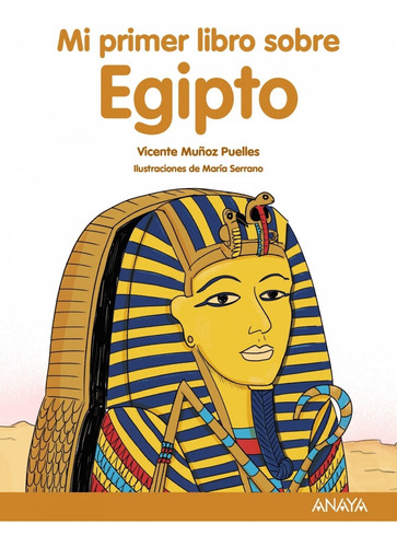 Mi Primer Libro Sobre Egipto - Muñoz Puelles, Vicente