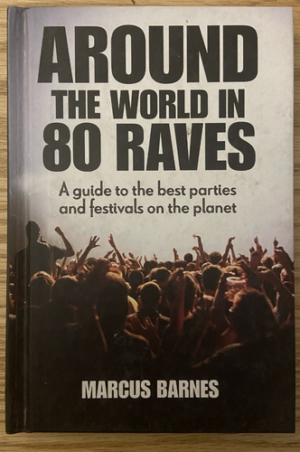 Around The World In 80 Raves, Marcus Barnes, Guide (Reacondicionado)