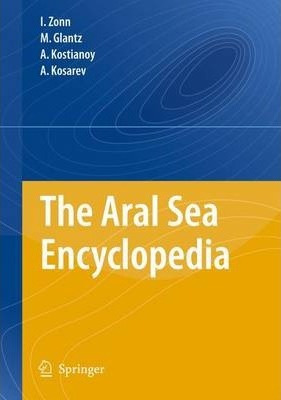 Libro The Aral Sea Encyclopedia - Igor S. Zonn