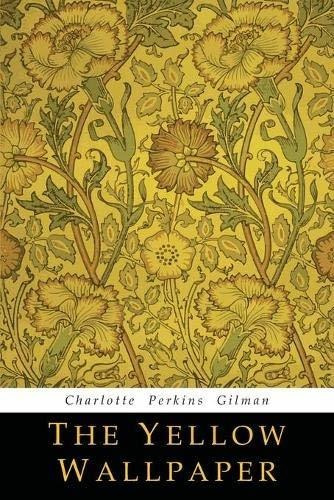 Book : The Yellow Wallpaper - Gilman, Charlotte Perkins