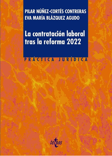 LA CONTRATACION LABORAL TRAS LA REFORMA 2022, de NUÑEZ-CORTES CONTRERAS, PILAR. Editorial Tecnos, tapa blanda en español