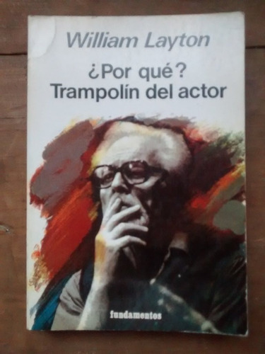 Por Que? Trampolín Del Actor Por William Layton