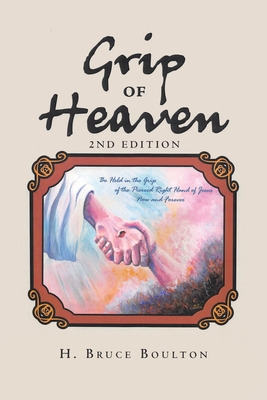 Libro Grip Of Heaven: 2nd Edition - Boulton, H. Bruce
