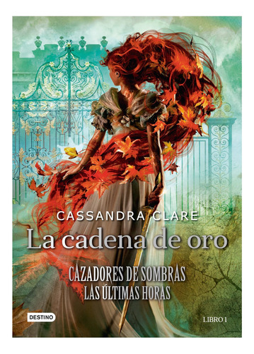 Cazadores Sombras Cadena Oro - Ultimas Horas 1 - Clare Libro