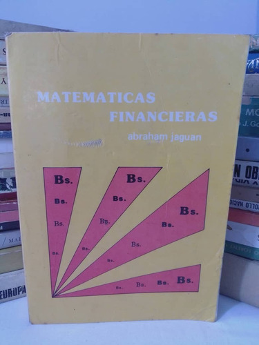 Matemáticas Financieras. Abraham Jaguan